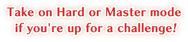 Take on Hard or Master mode if you're up for a challenge!